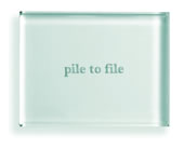 pile to file